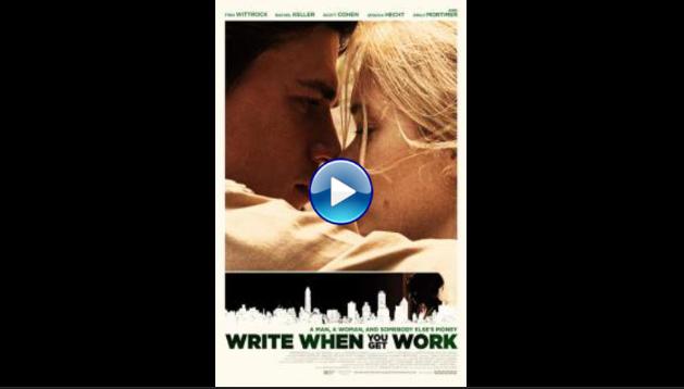 Write When You Get Work (2018)