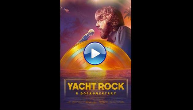 Yacht Rock: A Dockumentary (2024)