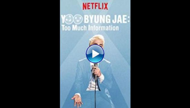 Yoo Byungjae: Too Much Information (2018) HD Full Movie Watch Online Free