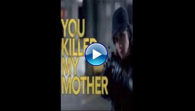 You Killed My Mother (2017)