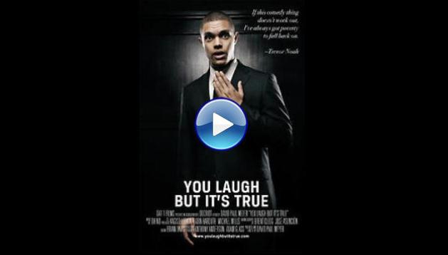 You Laugh But It's True (2011)