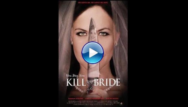 You May Now Kill the Bride (2016)