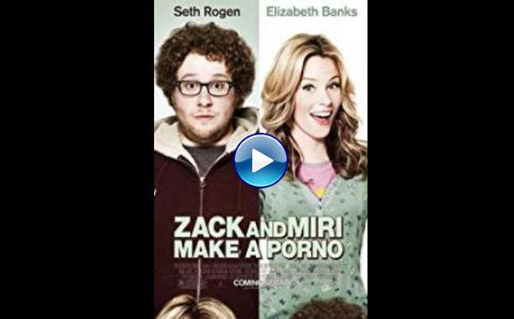 Zack and Miri Make a Porno (2008)