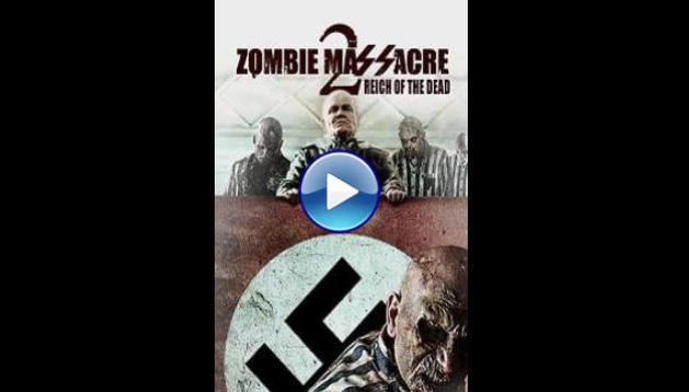 Zombie Massacre 2: Reich of the Dead (2015)