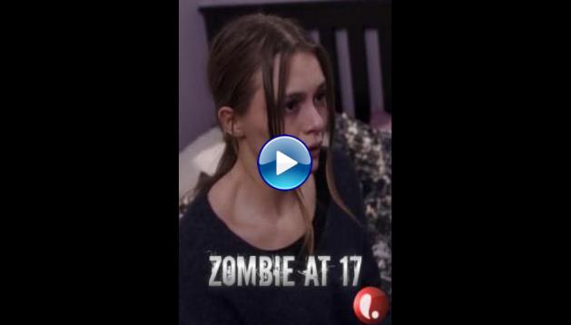 Zombie at 17 (2018) HD Full Movie Watch Online Free