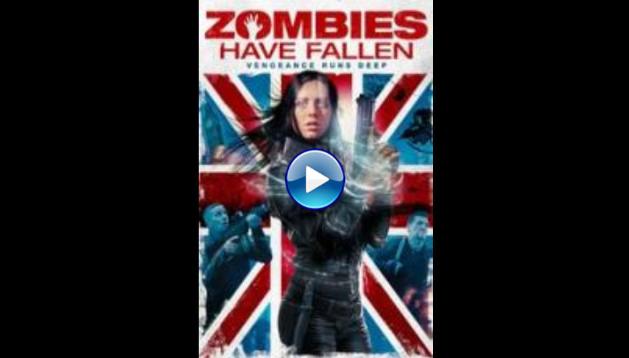 Zombies Have Fallen (2017) HD Full Movie Watch Online Free