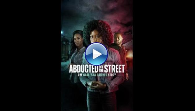 Abducted Off the Street: The Carlesha Gaither Story (2024) HD Full Movie Watch Online Free