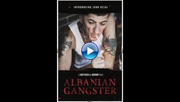 Albanian Gangster (2018)