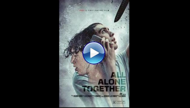 All Alone Together (2025) HD Full Movie Watch Online Free