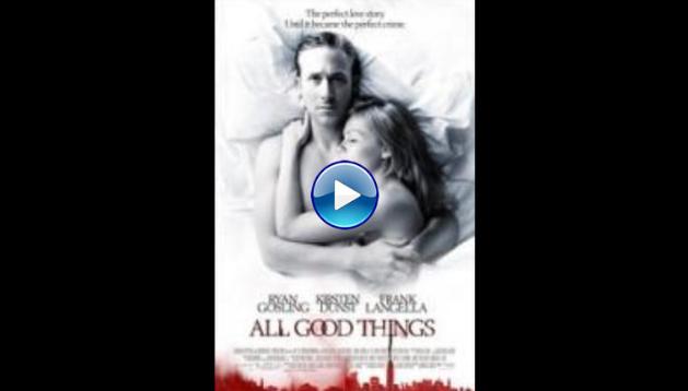 All Good Things (2010)