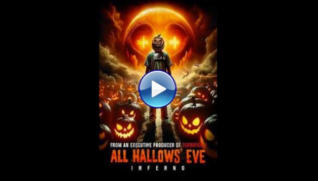 All Hallows' Eve: Inferno (2024) HD Full Movie Watch Online Free