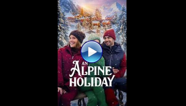 An Alpine Holiday (2025) HD Full Movie Watch Online Free