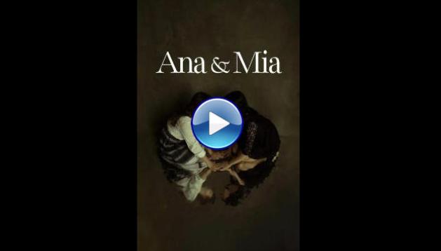 Ana & Mia (2025) HD Full Movie Watch Online Free