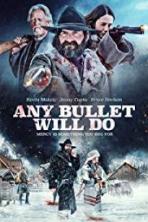 Any Bullet Will Do (2018)