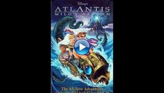 Atlantis: Milo's Return (2003)