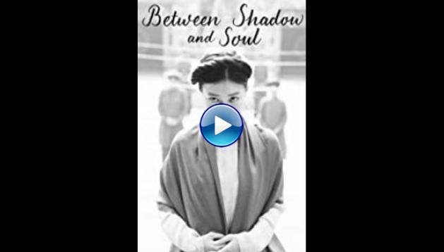 Between Shadow and Soul (2020)