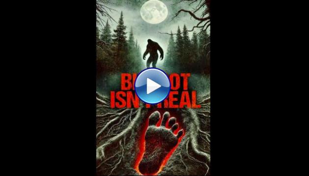 Bigfoot Isn't Real (2024) HD Full Movie Watch Online Free
