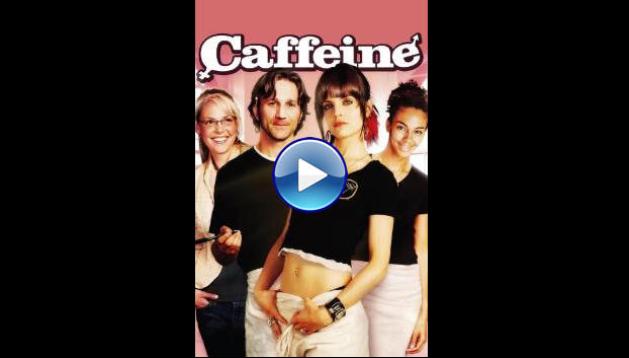 Caffeine (2006) HD Full Movie Watch Online Free