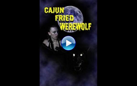 Cajun Fried Werewolf (2019)