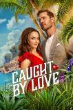 Caught by Love (2026) HD Full Movie Watch Online Free