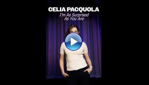 Celia Pacquola: I'm As Surprised As You Are (2025) HD Full Movie Watch Online Free