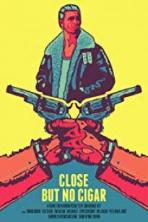 Close But No Cigar (2017)