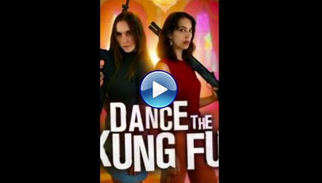 Dance the Kung Fu (2025) HD Full Movie Watch Online Free