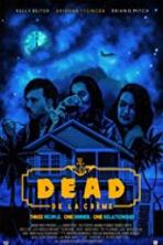 Dead De La Cr�me (2018)