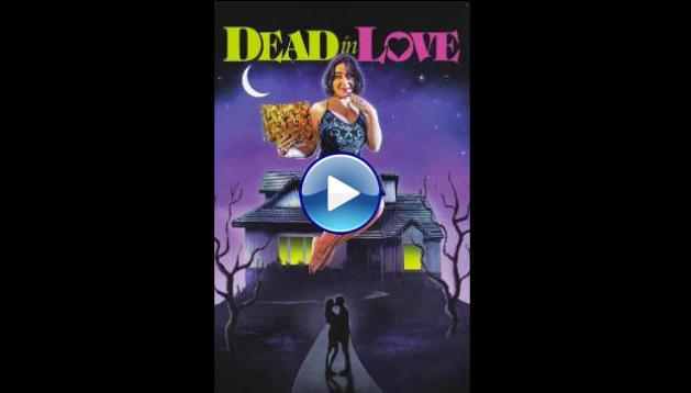 Dead in Love (2025) HD Full Movie Watch Online Free