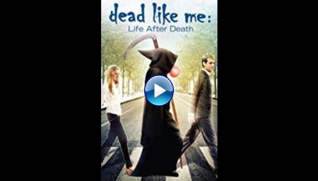 Dead Like Me: Life After Death (2009)