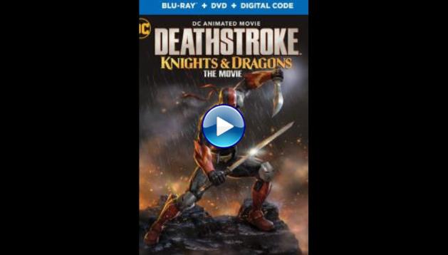 Deathstroke: Knights & Dragons: The Movie (2020)