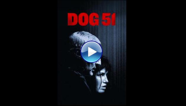 Dog 51 (2025) HD Full Movie Watch Online Free