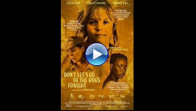 Don't Let's Go to the Dogs Tonight (2025) HD Full Movie Watch Online Free