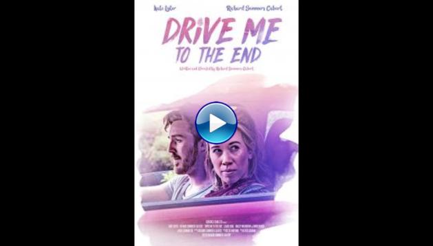 Drive Me to the End (2020) HD Full Movie Watch Online Free