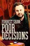 Forrest Shaw: Poor Decisions (2018)