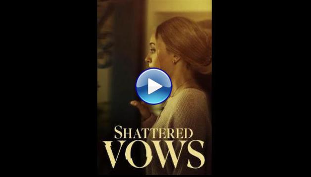 Shattered Vows (2025) HD Full Movie Watch Online Free