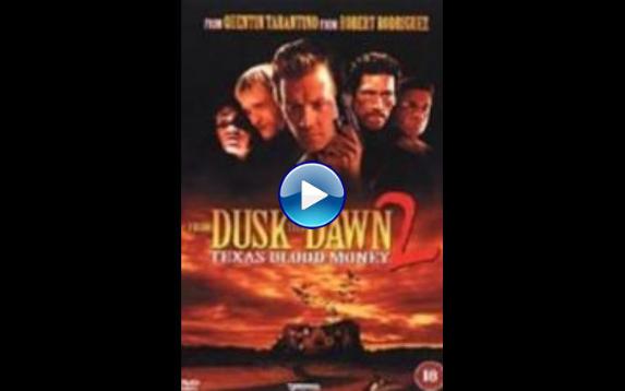 From Dusk Till Dawn 2: Texas Blood Money (1999)