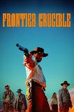 Frontier Crucible (2025) HD Full Movie Watch Online Free