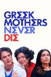 Greek Mothers Never Die (2025) HD Full Movie Watch Online Free