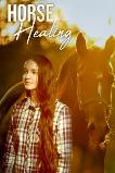 Horse Healing (2025) HD Full Movie Watch Online Free