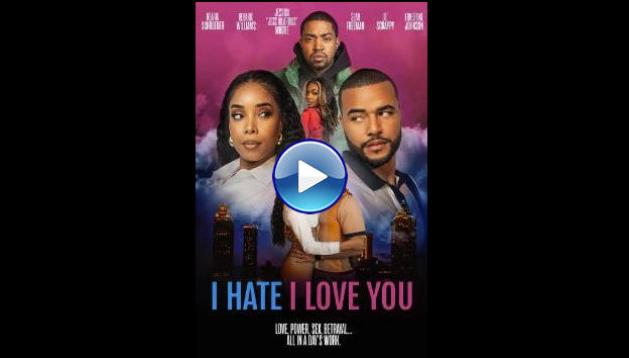 I Hate I Love You (2024) HD Full Movie Watch Online Free