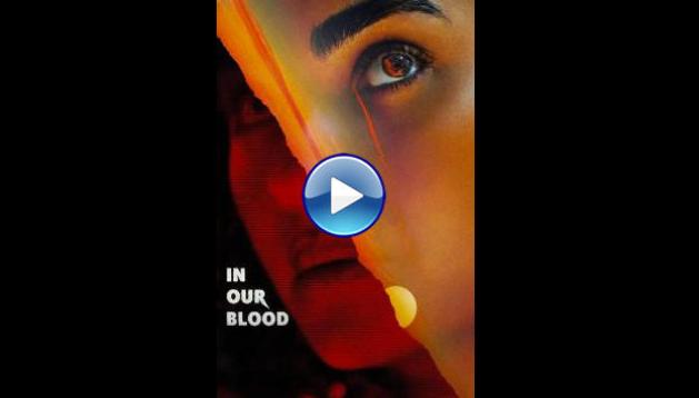 In Our Blood (2025) HD Full Movie Watch Online Free