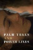 Palm Trees and Power Lines (2022) HD Full Movie Watch Online Free
