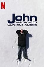 John Was Trying to Contact Aliens (2020)