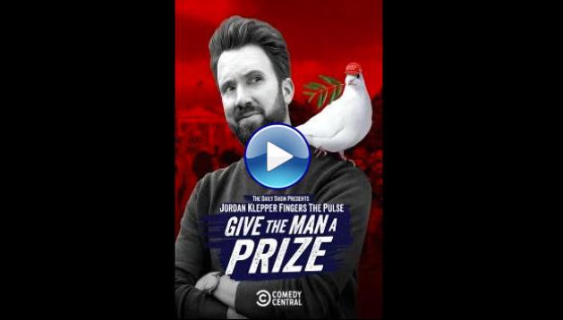 Jordan Klepper Fingers the Pulse: Give the Man a Prize (2025) HD Full Movie Watch Online Free