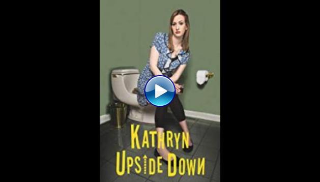 Kathryn Upside Down (2019)