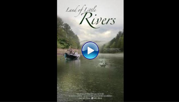 Land Of Little Rivers (2019) HD Full Movie Watch Online Free