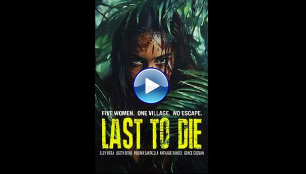 Last to Die (2025) HD Full Movie Watch Online Free