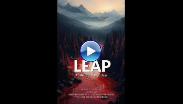 Leap: A Tale of the Last Days (2025) HD Full Movie Watch Online Free