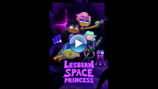 Lesbian Space Princess (2025) HD Full Movie Watch Online Free